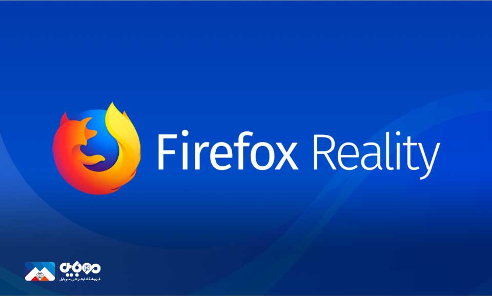 پایان فعالیت مرورگر واقعیت مجازی Firefox Reality 